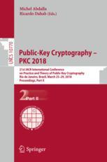 Michel Abdalla,Ricardo Dahab (eds.) — Public-Key Cryptography – PKC 2018: 21st IACR International Conference on Practice and Theory of Public-Key Cryptography, Rio de Janeiro, Brazil, March 25-29, 2018, Proceedings, Part II
