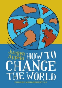 Jurgen Appelo — How to Change the World