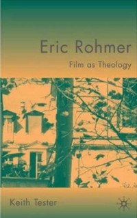 Keith Tester — Eric Rohmer: Film as Theology