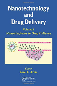 José L. Arias — Nanotechnology and Drug Delivery, Volume One: Nanoplatforms in Drug Delivery