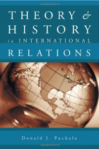Donald J. Puchala — Theory and History in International Relations