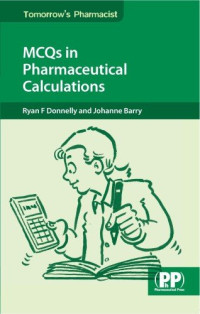 Ryan F. Donnelly, Johanne Barry — MCQs in Pharmaceutical Calculations