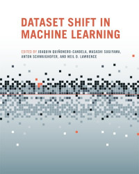 Joaquin QuiÃ±onero-Candela, Masashi Sugiyama, Anton Schwaighofer, Neil D. Lawrence — Dataset Shift in Machine Learning
