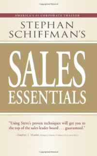 Stephan Schiffman — Stephan Schiffman's Sales Essentials.
