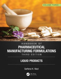 Sarfaraz K. Niazi (Author) — Handbook of Pharmaceutical Manufacturing Formulations, Third Edition: Volume Three, Liquid Products