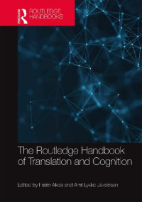 Fabio Alves and Arnt Lykke Jakobsen — The Routledge Handbook of Translation and Cognition
