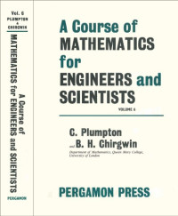Brian H. Chirgwin, Charles Plumpton — A Course of Mathematics for Engineers and Scientists. Volume 6: Advanced Theoretical Mechanics