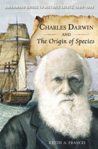 Keith A. Francis — Charles Darwin and The Origin of Species
