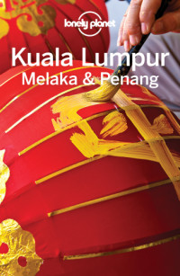 Richmond, Simon — Kuala Lumpur, Melaka & Penang Travel Guide