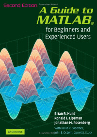 Brian R. Hunt, Ronald L. Lipsman, Jonathan M. Rosenberg — A guide to MATLAB: for beginners and experienced users
