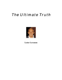 Lester Levenson, Frank Lester, Sedona Method, Hale Dwoskin, Larry Crane, Lawrence Crane — The Ultimate Truth by Lester Levenson - Ultimate truth About Love & Happiness: A Handbook to Life