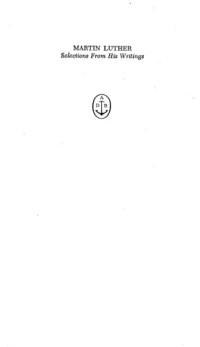 Martin Luther ; John Dillenberger (Editor) — Martin Luther : Selections from His Writings