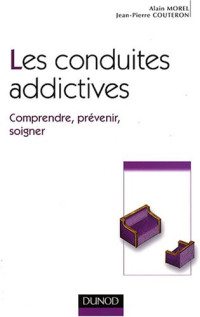 Alain Morel, Jean-Pierre Couteron — Les conduites addictives
