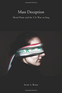 Scott A. Bonn — Mass Deception: Moral Panic and the U.S. War on Iraq