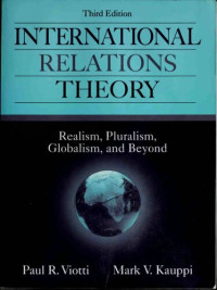 Mark V. Kauppi; Paul R. Viotti — International relations theory: realism, pluralism, globalism and beyond