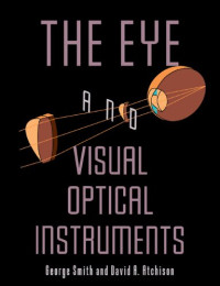 George Smith, David A. Atchison — The Eye and Visual Optical Instruments