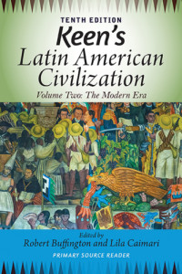 Buffington, Robert, M;Caimari, Lila — Keen's Latin American Civilization, Volume 2