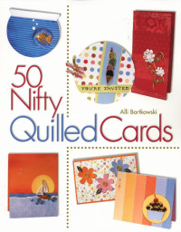 Alli Bartkowski — 50 Nifty Quilled Cards
