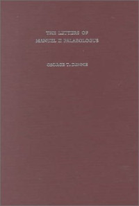 Manuel II Palaeologus — The Letters of Manuel II Palaeologus (Corpus Fontium Historiae Byzantinae)
