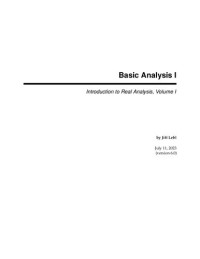 Jirí Lebl — Basic Analysis I: Introduction to Real Analysis, Volume I