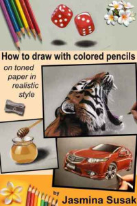 Jasmina Susak — How to draw with colored pencils on toned paper: in realistic style