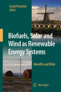 D. Pimentel — Biofuels Solar and Wind as Renewable Energy Systems Benefits and Risks