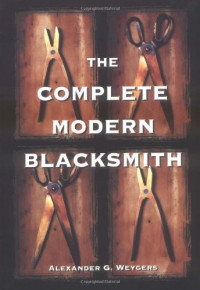 Alexander G. Weygers — The Complete Modern Blacksmith