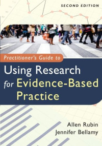 Allen Rubin, Jennifer Bellamy — Practitioner's Guide to Using Research for Evidence-Based Practice