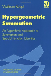 Wolfram Koepf — Hypergeometric summation. An algorithmic approach to summation and special function identities