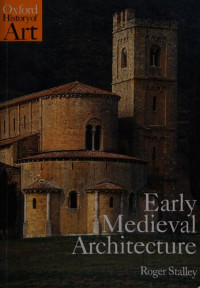 Roger A. Stalley — Early Medieval Architecture (Oxford History of Art)