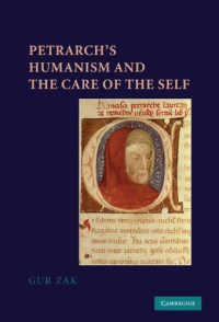 Gur Zak — Petrarch's Humanism and the Care of the Self