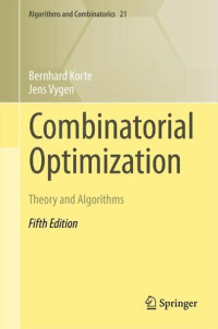 Jens Vygen; Bernhard Korte — Combinatorial optimization theory and algorithms