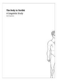 Mark Dingemanse — [Master Thesis] The Body in Yorùbá: A Linguistic Study