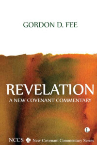 Fee, Gordon D — Revelation: a New Covenant Commentary