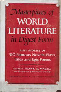 Frank N. Magill (Editor) — Masterpieces of World Literature in Digest Form [First Series]