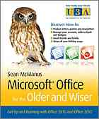 Sean McManus — Microsoft Office for the older and wiser : get up and running with office 2010 and office 2007