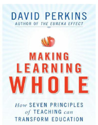 David Perkins — Making Learning Whole