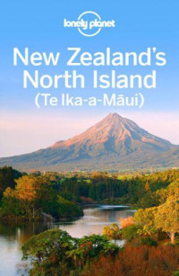 Atkinson, Brett;Bennett, Sarah;Rawlings-Way, Charles;Slater, Lee — Lonely Planet New Zealand's North Island