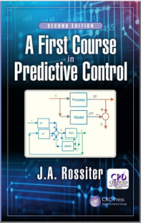 Rossiter, J. A — A First Course in Predictive Control, Second Edition