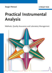 Sergio Petrozzi(auth.) — Practical Instrumental Analysis: Methods, Quality Assurance and Laboratory Management