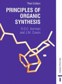 Raymond Bonnett; James M. Coxon — PRINCIPLES OF ORGANIC SYNTHESIS, 3RD EDITION