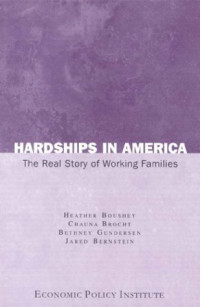 Chauna Brocht, Jared Bernstein, Bethney Gundersen, Heather Boushey — Hardships in America: The Real Story of Working Families