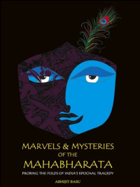 Abhijit Basu — Marvels & Mysteries of the Mahabharata