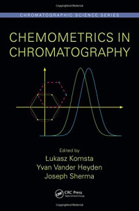 Łukasz Komsta, Yvan Vander Heyden, Joseph Sherma — Chemometrics in Chromatography