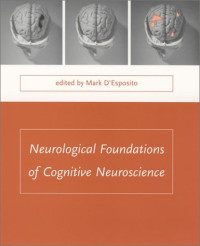 Mark D'Esposito — Neurological Foundations of Cognitive Neuroscience