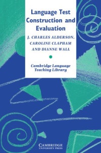 J. Charles Alderson, Caroline Clapham, Dianne Wall — Language Test Construction and Evaluation