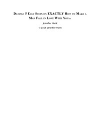 Hunt, Jennifer — Dating: 5 Easy Steps on Exactly How to Make a Man Fall in Love With You...