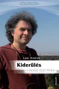 Laár András — Kiderülés. A derűs élet titka