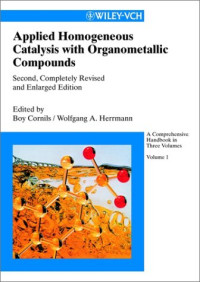 Boy Cornils, Wolfgang A. Herrmann — Applied Homogeneous Catalysis with Organometallic Compounds