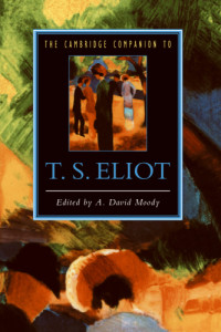 Eliot, Thomas Stearns;Moody, Anthony David — The Cambridge companion to T.S. Eliot